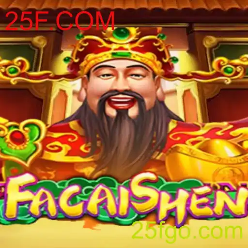 Explore o Jogo Emocionante 'FaCaiShen' com 25F.COM